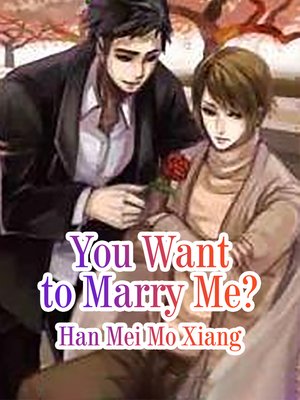 cover image of You Want to Marry Me?